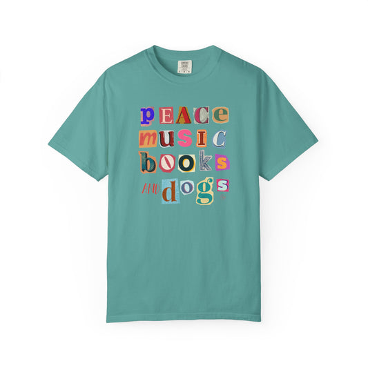 Peace, Music, Books & Dogs  Unisex Garment-Dyed T-shirt