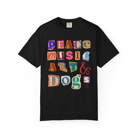 Peace, Music, Art & Dogs Unisex Garment-Dyed T-shirt